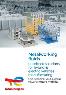 Metalworking Fluids, lubricant solutions for hybrid & electic vehicles manufacturing