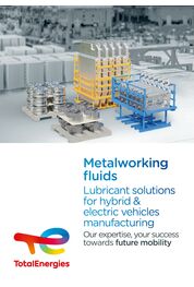 Metalworking Fluids, lubricant solutions for hybrid & electic vehicles manufacturing