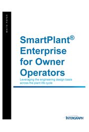 SmartPlant® Enterprise for Owner Operators - Leveraging the engineering design basis across the plant life cycle