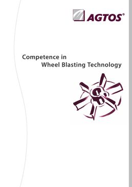 AGTOS Competence in Wheel Blasting Technology